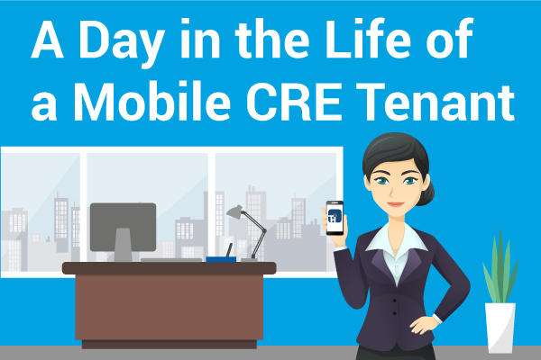 Infographic that reads a day in the life of a mobile CRE tenant